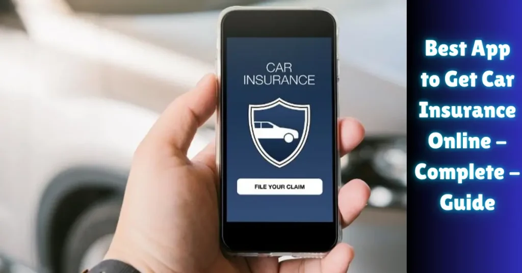 best app to get car insurance online - complete - guide