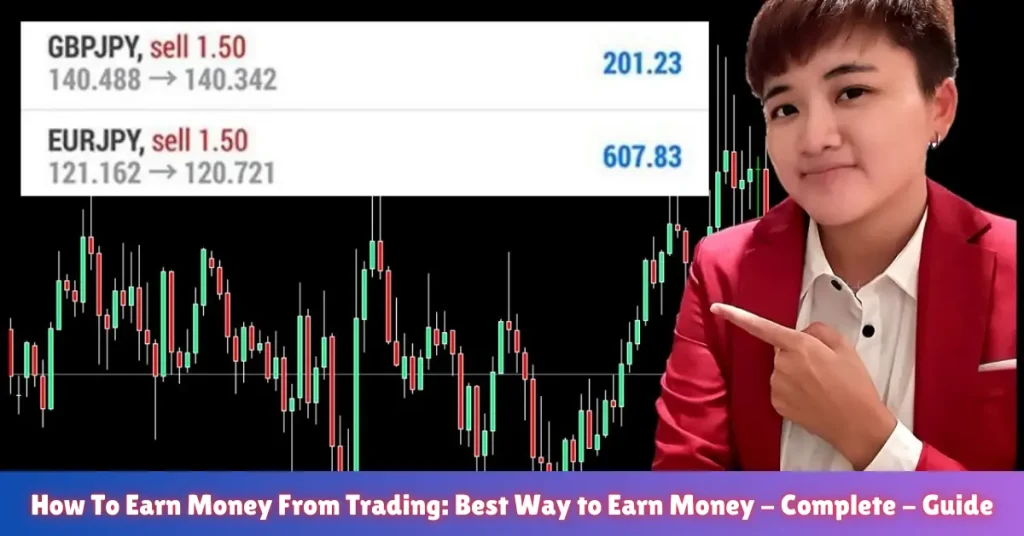 How To Earn Money From Trading Best Way to Earn Money – Complete – Guide how to earn money from trading best way to earn money - complete - guide