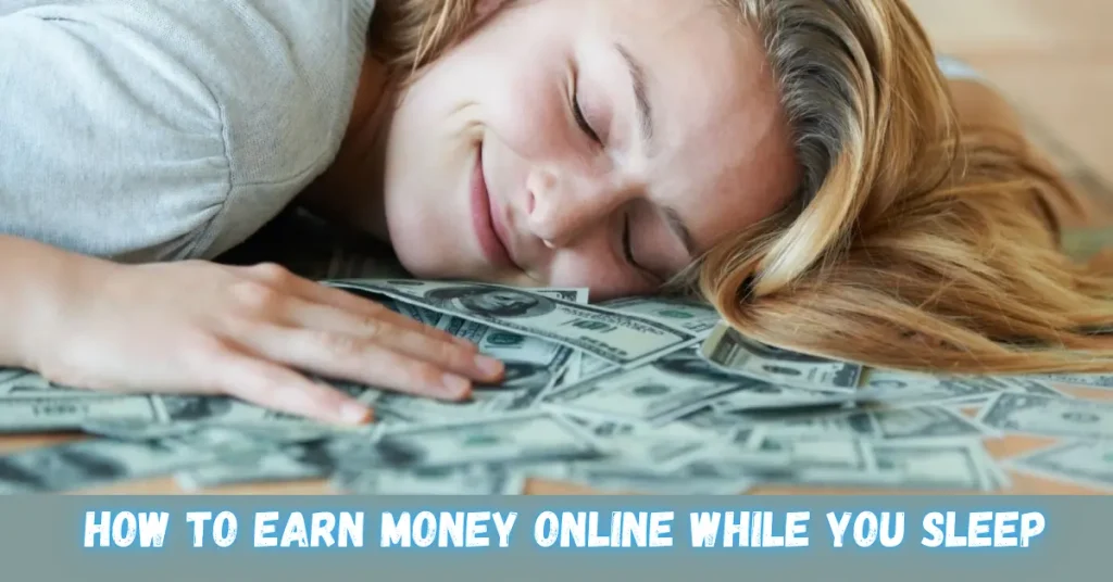 How To Earn Money Online While You Sleep how to earn money online while you sleep