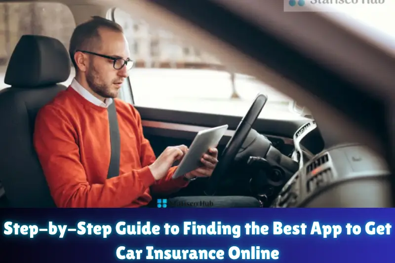 step-by-step guide to finding the best app to get car insurance online